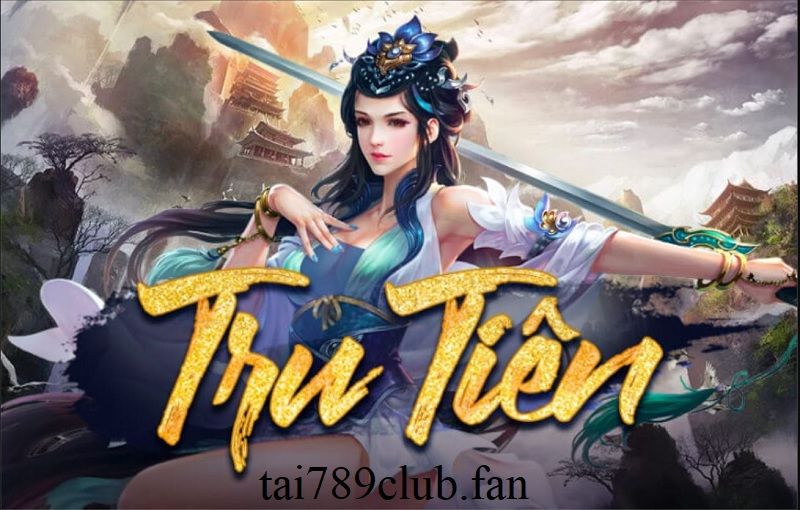 Đánh giá trò chơi nổ hũ tru tiên tại 789club